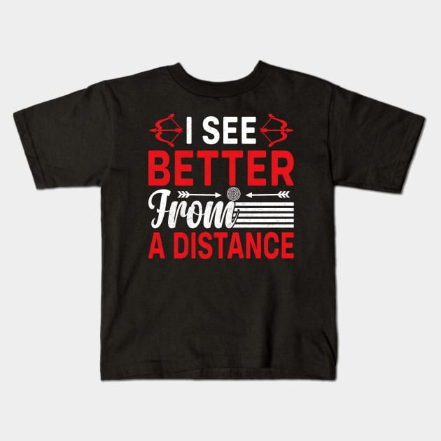 I See Better From A Distance Kids T-Shirt by busines_night